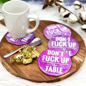 Funny table decor don’t fuck up the table adult coasters